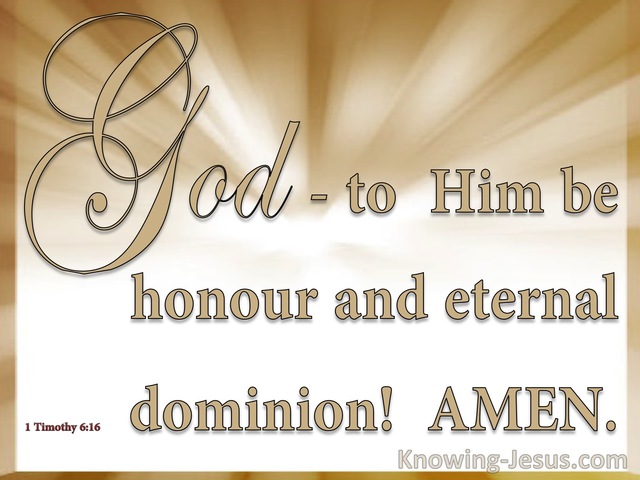 1 Timothy 6:16 God Alone Possesses Immortality (beige)